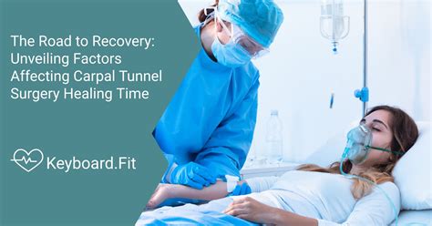 The Road To Recovery Unveiling Factors Affecting Carpal Tunnel Surgery