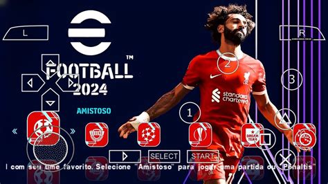 EFOOTBALL PES 2024 PPSSPP ATUALIZADOS NOVAS FACES GRÁFICOS REALISTAS