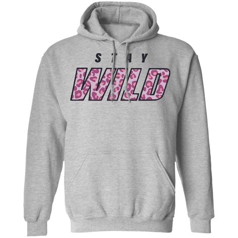 stay wild merch shirt hoodie sweatshirt - Teechipus