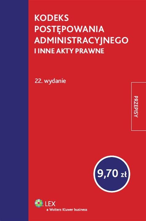 Kodeks Post Powania Administracyjnego I Inne Akty Prawne Opracowanie