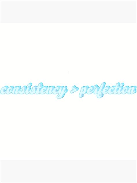Consistency Perfection Blue Aesthetic Motivational Life Quote