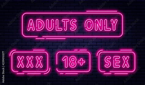 Set Of Neon Signs Adults Only 18 Plus Sex And Xxx Restricted