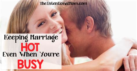 Keeping Marriage Hot Even When You Re Busy