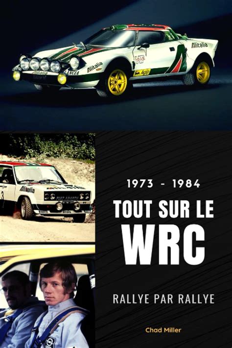 Buy Tout Sur Le Wrc Rallye Par Rallye L Histoire Du