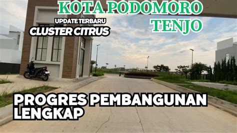 UPDATE PROGRES TERBARU CLUSTER CITRUS KOTA PODOMORO TENJO YouTube