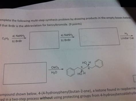 Solved Complete The Following Multi Step Synthesis Problem Chegg