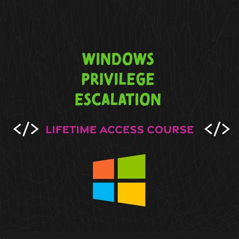 Windows Privilege Escalation Techniques Course HackNotes