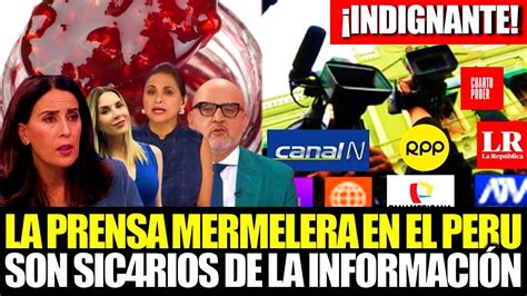 Indignante La Prensa Mermelera En El Peru Son Sic Rios De La