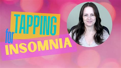 Eft Tapping For Insomnia How And Why To Use Tapping Youtube