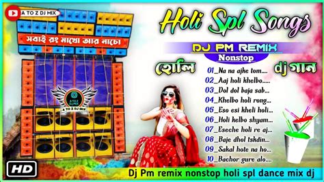 Dj Pm Remix Holi Special Dance Mix Dj Songs 2022 Holi Dj Songs