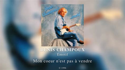 Denis Champoux Mon coeur n est pas à vendre 1996 YouTube