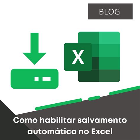 Como habilitar o salvamento automático no Excel - Smart Planilhas