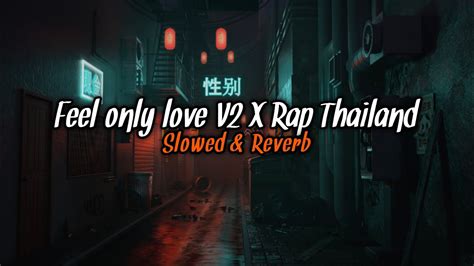 Dj Feel Only Love V2 X Rap Thailand Slowed Reverb Mengkane Full