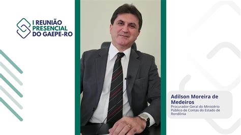 I Reuni O Presencial Gaepe Adilson De Medeiros Procurador Geral Do