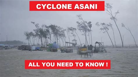 Cyclone Asani Who Named It Latest Updates All You Need To Know