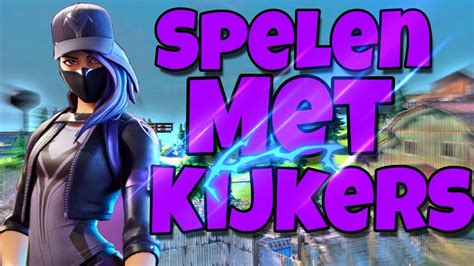 LIVE FORTNITE Spelen Met Kijkers Doe Mee NL BE YouTube