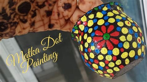 Matka Dot Painting Easy Pot Painting Dot Mandala Painting On Matka