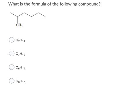 Solved What Is The Formula Of The Following Compound CH Chegg