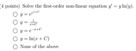 Solved 4 Points Solve The First Order Non Linear Chegg