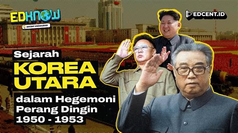 Sejarah Perpecahan Korea Utara Dan Korea Selatan Youtube