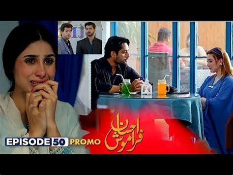 Ehsaan Faramosh Episode 50 Promo Ehsaan Faramosh Episode 51 Review