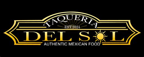 Taqueria Del Sol Authentic Mexican Food Menu