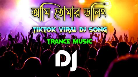 Ami Tomar Darling Dj Trance Remix Tiktok Viral Dj Song Bangla Dj