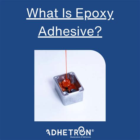 What Is Epoxy Adhesive? | Adhetron | Masterpiece of Adhesives