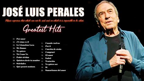 José Luis Perales 20 SUS GRANDES EXITOS JOSE L PERALES SUS MEJORES