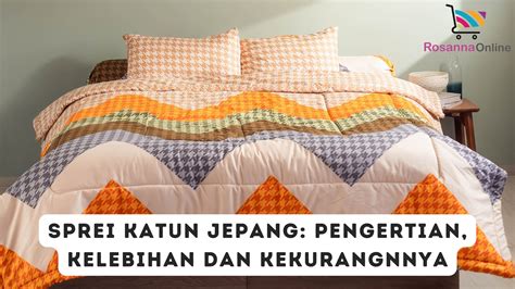 Sprei Katun Jepang Pengertian Kelebihan Dan Kekurangnnya Rosanna