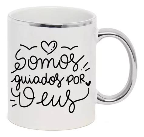 Caneca Branca Borda Prata Frase Somos Guiados Por Deus Parcelamento