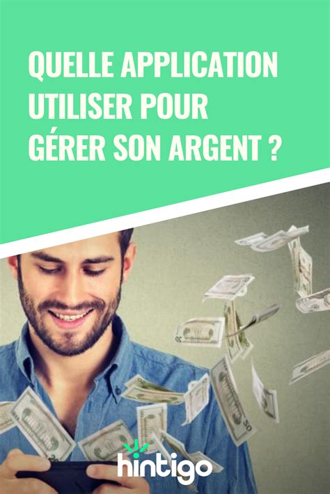 Quelle Application Utiliser Pour G Rer Son Argent G Rer Son Argent