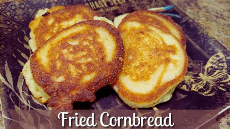 Homemade Fried Cornbread Recipe How To Make Fried Cornbread Youtube