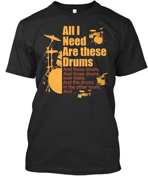 Drums Tshirt All I Need Are These Drums Funny Tshirt For Men Branded T