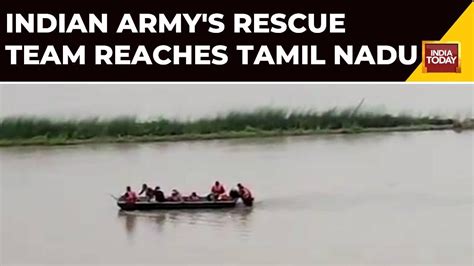 Heavy Rains Wreak Havoc In Tamil Nadu Indian Armys Team Reaches Tamil