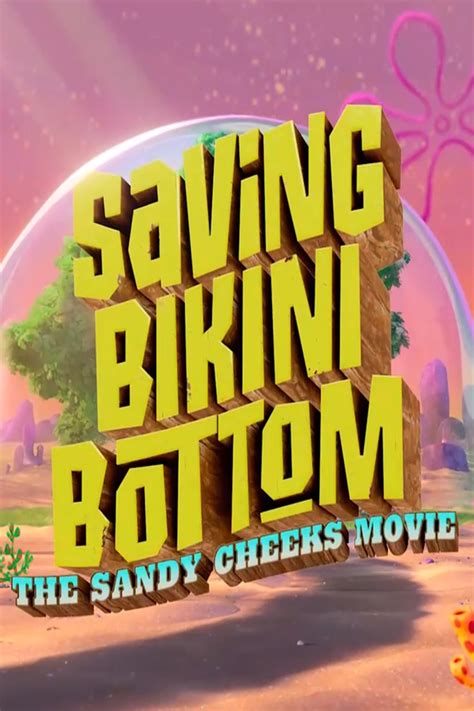 Saving Bikini Bottom The Sandy Cheeks Movie Кінобаза