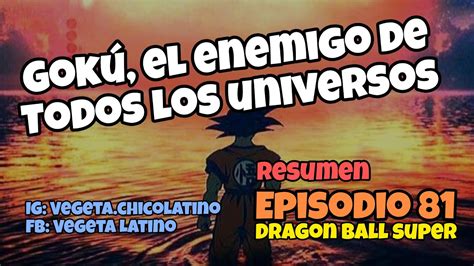 Gok Es El Enemigo De Todos Los Universos Episodio De Dragon Ball