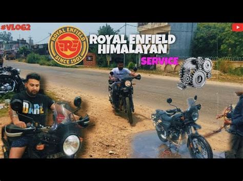 ROYAL ENFIELD HIMALAYAN Service 2k23 Vlog 2 Gourav0087 YouTube