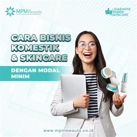 Cara Bisnis Komestik Skincare Dengan Modal Minim Maklon Kosmetik