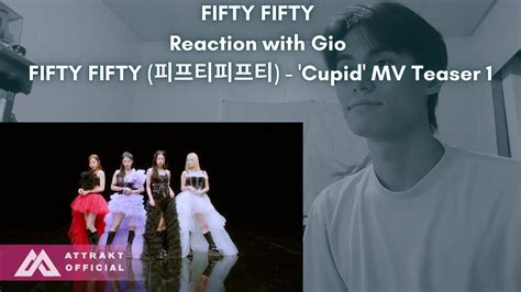 Fifty Fifty Reaction With Gio Fifty Fifty 피프티피프티 Cupid Mv Teaser