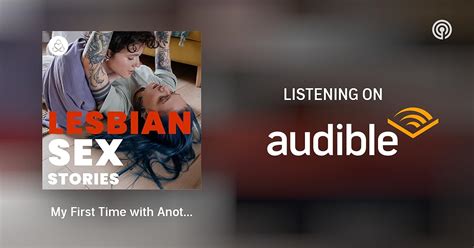My First Time With Another Woman Lesbian Sex Stories Free Lesbian Erotic Audio Podcasts