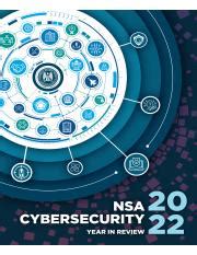 NSA CYBERSECURITY YEAR IN REVIEW 2022 42 Pdf WELCOME The National