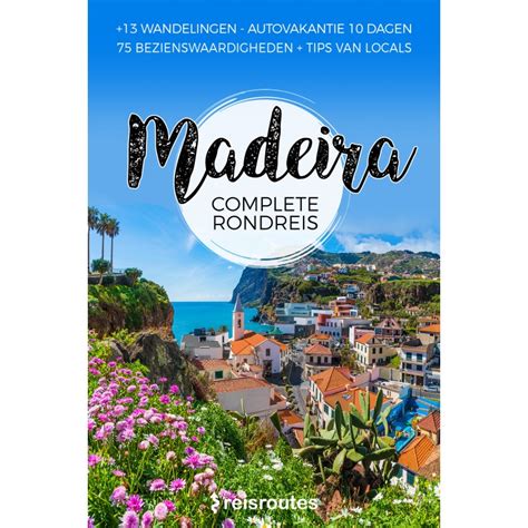 Reisgids Madeira Kopen Kant En Klare Rondreis Op Het Eiland