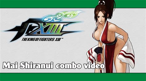 Kof Xiii Mai Shiranui Combo Video Youtube