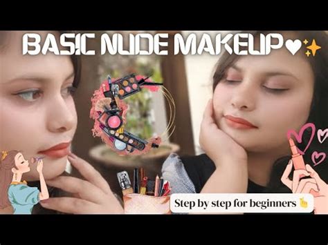 Basic Nude Makeup Tutorial For Beginners If I Have Done Anything