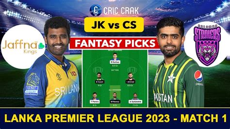 Live Lpl Jk Vs Cs Dream Team Prediction Jaffna Kings Vs