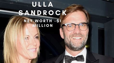 Who Is Ulla Sandrock Learn All About The Wife Of Jurgen Klopp