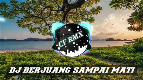 Dj Berjuang Sampai Mati Gamma Remix Full Bass By Cf Rmx Youtube