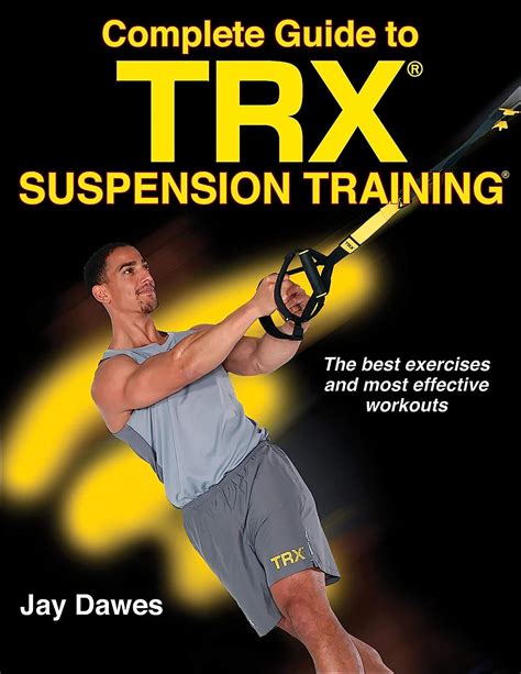 Complete Guide To Trx Suspension Training Br