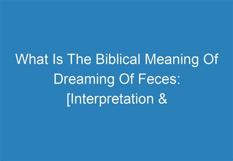 What Is The Biblical Meaning Of Dreaming Of Feces Interpretation